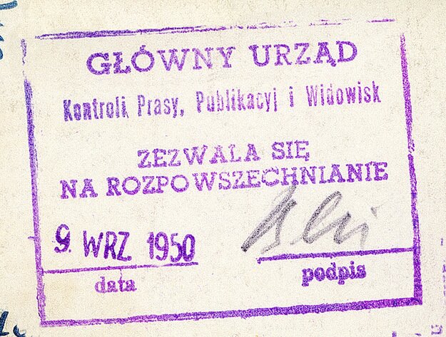 Zdjęcie przedstawia pieczęć z napisem: Główny Urząd Kontroli Prasy, Publikacji i Widowisk. Zezwala się na rozpowszechnianie. 9 września 1950. podpis.