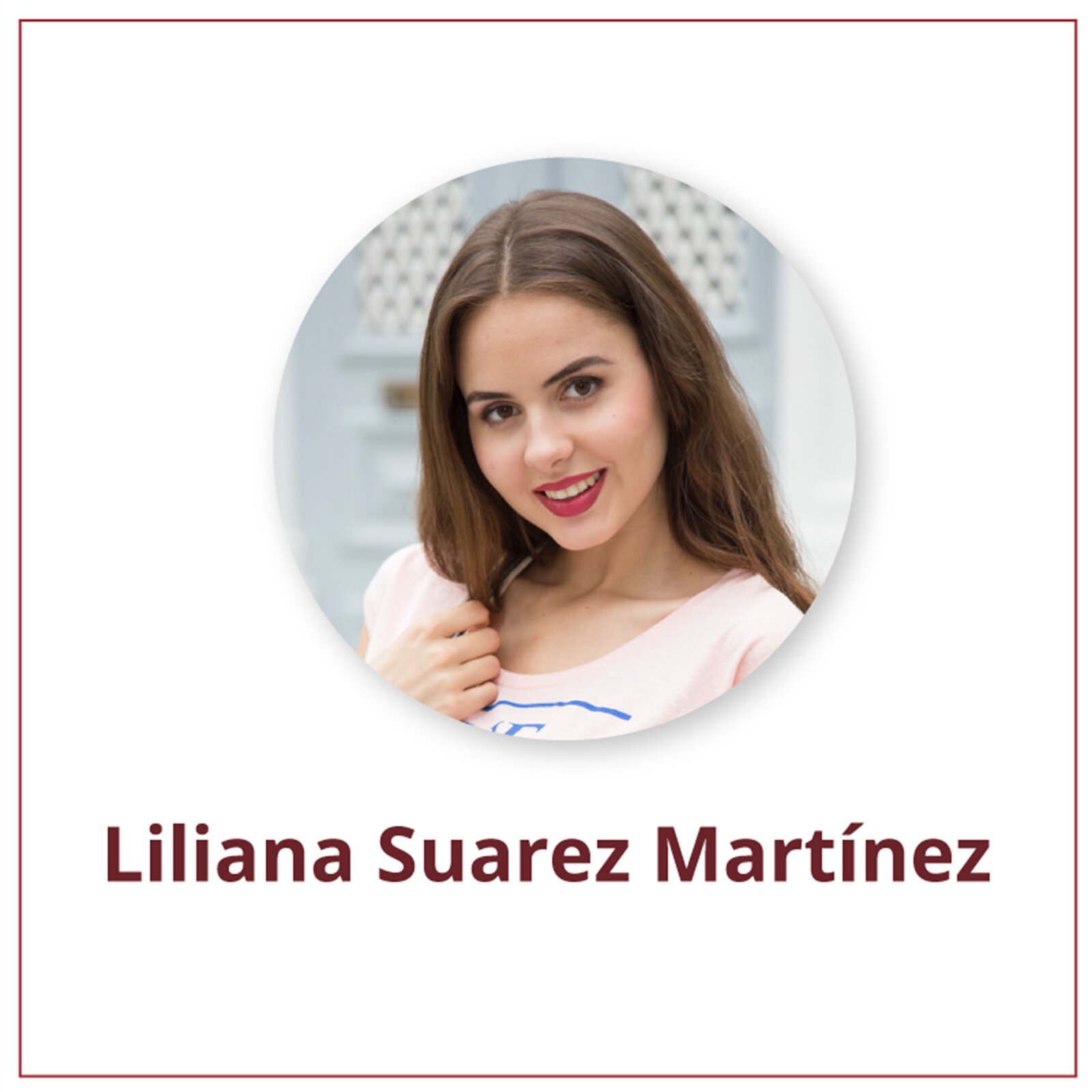 Ilustracja przedstawia młodą kobietę w długich, brązowych włosach, która się uśmiecha. Zdjęcie podpisane jest Liliana Suarez Martínez.