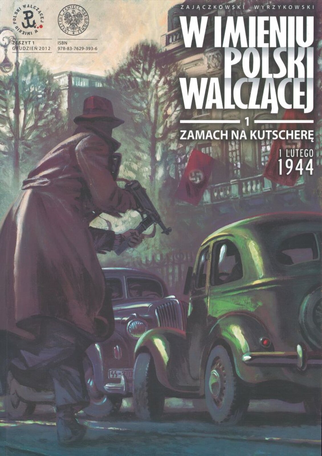 Na ilustracji w prawym górnym rogu znajduje się tytuł komiksu: Zajączkowski, Wyrzykowski, „W imieniu Polski Walczącej. 1. Zamach na Kutscherę 1 lutego 1944”. W środkowej części ilustracji znajduje się mężczyzna skradający się z bronią w ręku. Mężczyzna ubrany jest w ciemny płaszcz oraz kapelusz na głowie. W tle ilustracji znajdują się budynki oraz dwa auta koloru niebieskiego i zielonego.