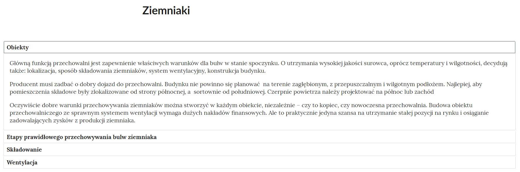 Grafika przedstawia przykładowy widok wybranego katalogu i otwartej kategorii. Na samej górze znajduje się tytuł segmentu zawierający konkretny katalog. Tytuł to: Ziemniaki. Poniżej umieszczono katalog dotyczący danego produktu rolnego. Katalog złożony jest z czterech wierszy z nagłówkami. Wciśnięcie dowolnego wiersza spowoduje rozwinięcie szczegółowych informacji na dany temat. 