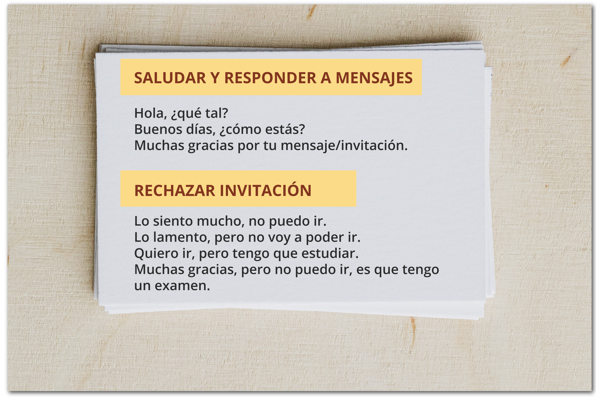 Ilustracja przedstawia następujące notatki:  SALUDAR Y RESPONDER A MENSAJES Hola, ¿qué tal?Buenos días, ¿cómo estás? Muchas gracias por tu mensaje/invitación. RECHAZAR INVITACIÓN Lo siento mucho, no puedo ir.Lo lamento, pero no voy a poder ir. Quiero ir, pero tengo que estudiar. Muchas gracias, pero no puedo ir, es que tengo un examen.
