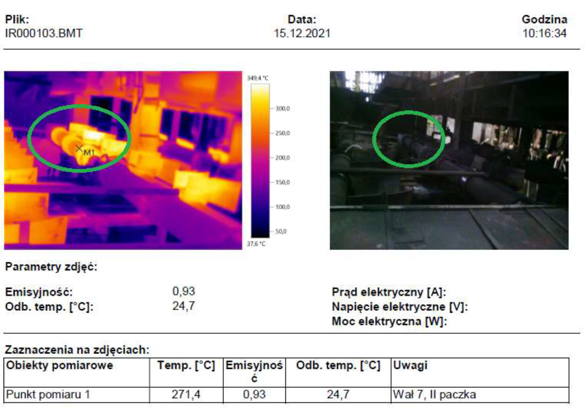 Na grafice zaprezentowano wykrycie niewystarczającego przepływu wody przez wał prowadzenia pasma stali na COS. Po lewej stronie znajduje się zdjęcie termograficzne, na którym oznaczono wał o numerze siedem. Po prawej stronie jest zdjęcie, na którym zaznaczono wał prowadzenia pasma stali na COS. Poniżej widnieją opisy parametrów zdjęć, emisyjności oraz temperatury. Na samym dole umieszczona jest tabelka z informacjami na temat obiektów pomiarowych oraz uwagami.