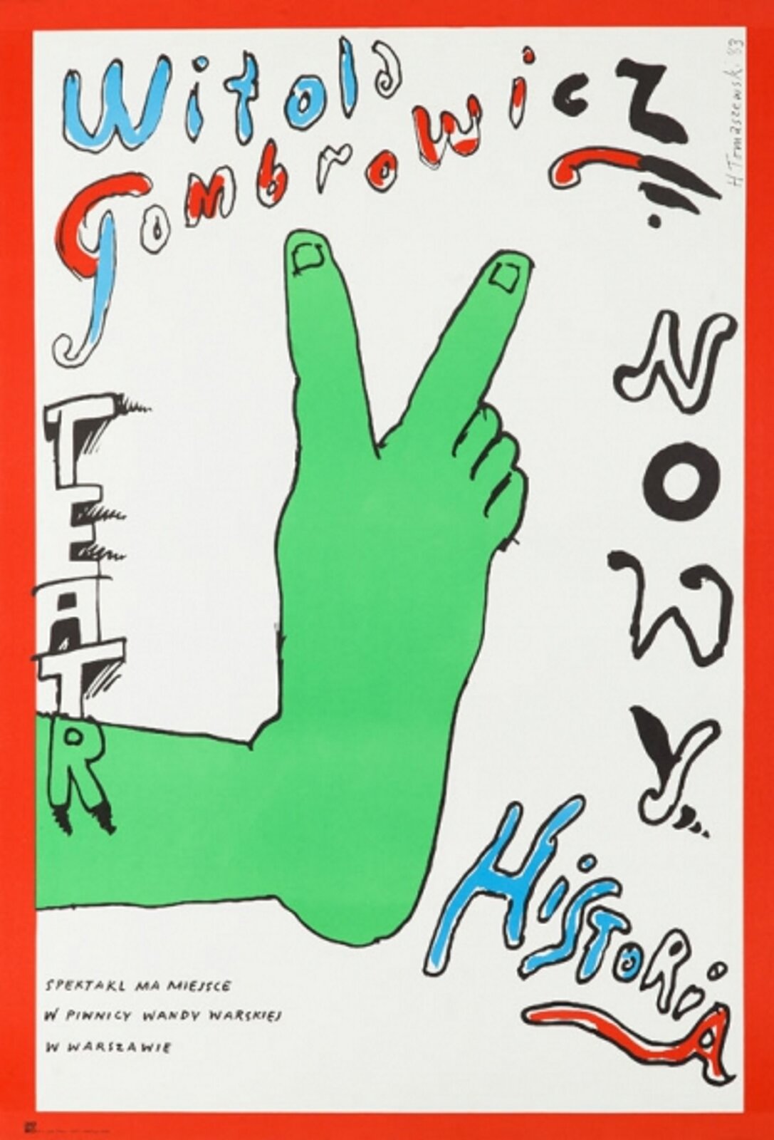 Ilustracja przedstawia plakat teatralny do sztuki Witolda Gombrowicza "Historia". Ukazuje zieloną stopę, której dwa największe palce przypominają palce dłoni ułożone w kształt litery V. Dookoła znajdują się napisy: Witold Gombrowicz, Teatr Nowa, Historia, a także informacja o miejscu sztuki.