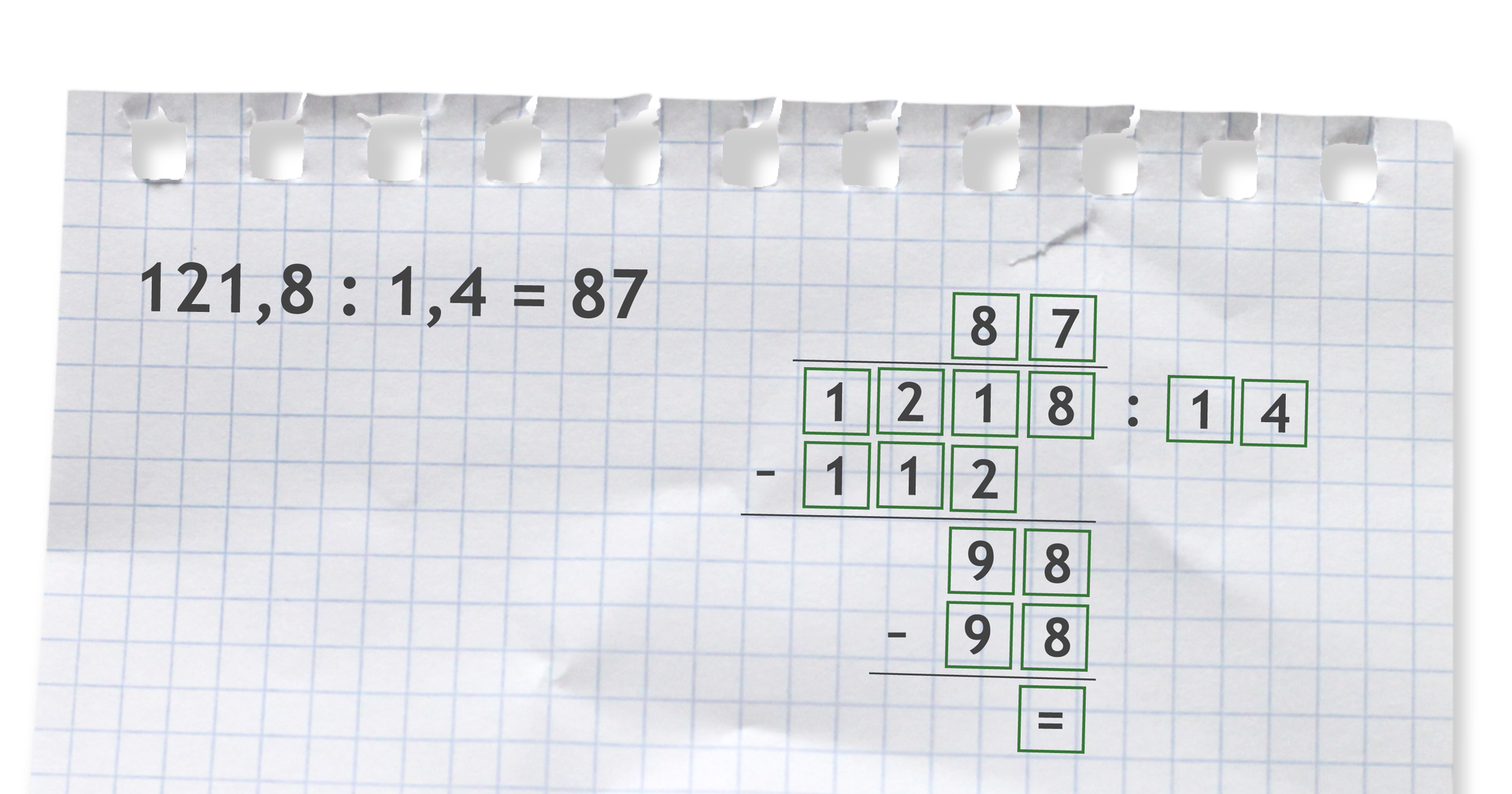 Przykład dzielenia pisemnego: 121,8 dzielone przez 1,4 =1218 dzielone przez 14 =87.