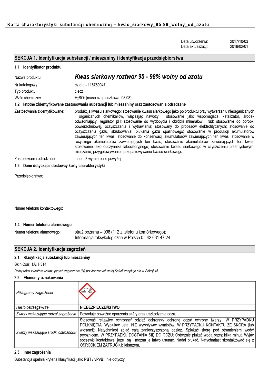 Grafika przedstawia pierwszą stronę przykładowej karty charakterystyki substancji niebezpiecznej. Na samej górze widnieje tytuł, po prawej: "Data utworzenia" oraz "Data aktualizacji". Poniżej informacja, że jest to Sekcja 1. oraz tytuł tejże" "Identyfikacja substancji mieszaniny i identyfikacja przedsiębiorstwa". Pod tytułem sekcji widnieje punkt 1.1. "Identyfikator produktu", na który składa się "Nazwa produktu", "Nr katalogowy", "Typ produktu", "Wzór  chemiczny". Części te widoczne są po lewej stronie karty, po prawej zaś - dane. Punkt 1.2 to "Istotne zidentyfikowane zastosowania substancji lub mieszaniny oraz zastosowania odradzane". Poniżej zaś: "Zastosowania zidentyfikowane" oraz "Zastosowania odradzane".  Części te widoczne są po lewej stronie karty, po prawej zaś - dane. Punkt 1.3 to "Dane dotyczące dostawcy karty charakterystyki", poniżej zaś napis: "Przedsiębiorstwo" oraz "Numer telefonu kontaktowego". Punkt 1.4 to "Numer telefonu alarmowego", poniżej zaś powtórzona treść. Po prawej stronie widnieją dane. Sekcja 2 zatytułowana jest "Identyfikacja zagrożeń". Punkt 2.1 "Klasyfikacja substakcji lub mieszaniny", poniżej punktu widnieje opis oraz odesłanie do innej sekcji. Punkt 2.2 to "Elementy oznakowania". Poniżej znajduje się tabela zbudowana z dwóch kolumn oraz czterech wersów. W pierwszej kolumnie w pierwszym wierszu widnieje napis "Piktogramy zagrożenia", w drugim wierszu "Hasło ostrzegawcze", w trzecim "Zwroty wskazujące rodzaj zagrożenia",  w czwartym "Zwroty wskazujące środki ostrożności". Druga kolumna i przypisane do niej wiersze zawierają dane. Punkt 2.3 to "Inne zagrożenia". Poniżej znajduje się opis.