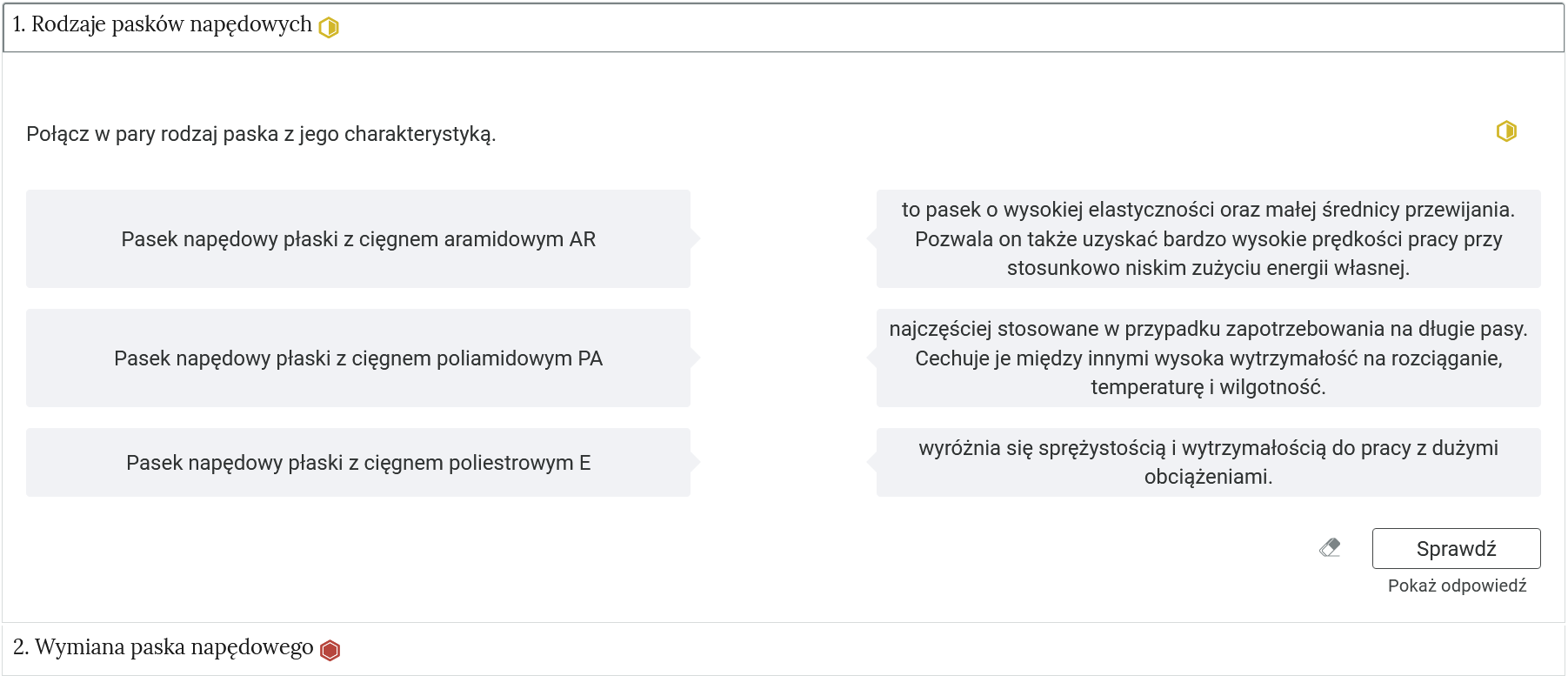 Ilustracja przedstawia odsłonięty jeden z paneli z ćwiczeniem. Ćwiczenie składa się z polecenia oraz dwóch pionowych rzędów kafelków z tekstem, który należy dopasować w pary, wybierając po jednym z obydwóch rzędów. Niżej znajduje się przycisk "Sprawdź", obok rysunek gumki do zmazywania, a niżej tekst: Pokaż odpowiedź, w który również można kliknąć.