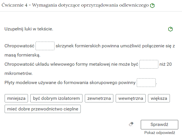 Zrzut ekranu przedstawia harmonię z ćwiczeniami interaktywnymi, w której jedna z zakładek jest otwarta. Harmonia składa się z zakładek w formie poziomych pasków jeden pod drugim. Na każdym pasku znajduje się numer ćwiczenia i tytuł odnoszący się do partii materiału, której dotyczy oraz z poziomu trudności. Ćwiczenie jeden. Budowa wielkiego pieca. poziom średni. Ćwiczenie dwa. Strefy wielkiego pieca. poziom średni. Ćwiczenie trzy. Typy chwytaków. poziom łatwy. Ćwiczenie cztery. Konwektor. poziom łatwy. Zakładka z ćwiczeniem czwartym jest otwarta. Ma ona kształt dużego prostokąta. W nim widoczne jest polecenie oraz ćwiczenie w formie tabeli, w którym należy ocenić prawdziwość podanych zdań. Na poziomie polecenia po prawej stronie znajduje się oznaczenie poziomu: łatwy. Pod tabelą znajdują się dwa przyciski: wyczyść, po kliknięciu którego usuwane są wszystkie naniesione odpowiedzi, oraz przycisk sprawdź.