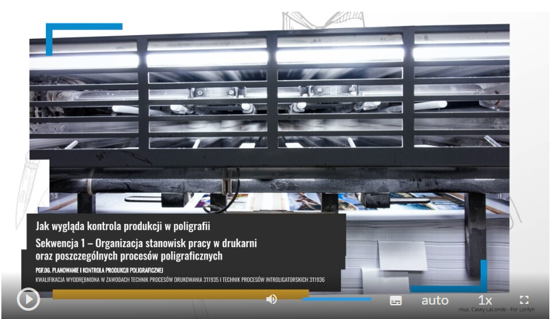 Ekran odtwarzania sekwencji nr 1, o tytule ,,Organizacja stanowisk pracy w drukarni oraz poszczególnych procesów poligraficznych''.