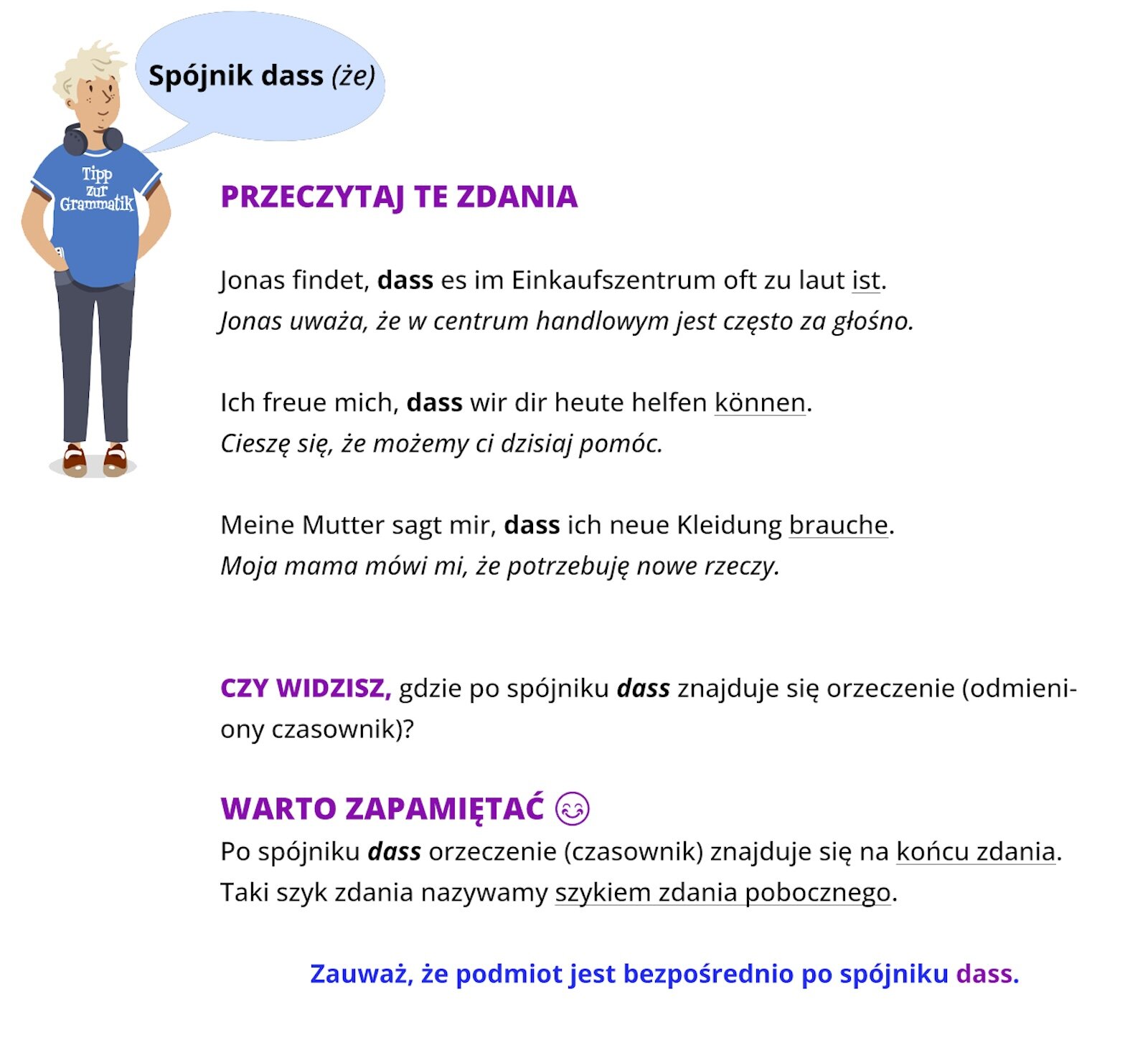 Ilustracja zawiera poradę językową.
Grafika przedstawia chłopca ubranego w niebieską koszulkę z napisem Tipp zur Grammatik oraz ciemne spodnie. 
Chłopiec mówi: Spójnik dass (że). 
Pozostałą część ilustracji stanowi tekst, którego treść wyświetla się w trybie dostępności.