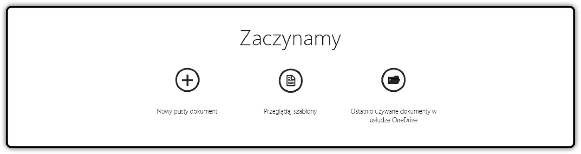 Ikony: Nowy, Przeglądaj szablony oraz Ostatnio używane dokumenty w usłudze OneDrive