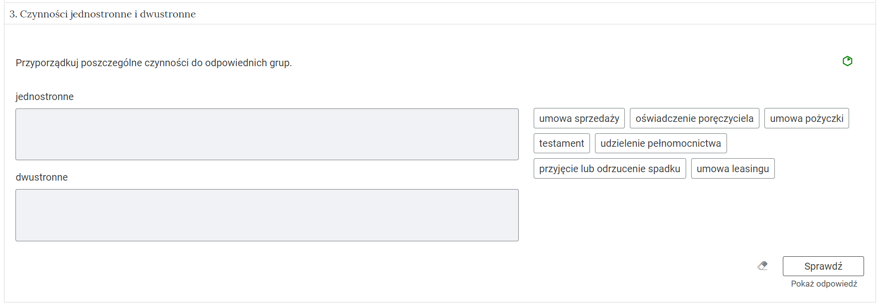 Widok na przykładowe ćwiczenie jednokrotnego wyboru. W górnej części grafiki zakładka z nazwą kategorii. Poniżej polecenie. Po prawej stronie polecenia znajduje się kolorowy symbol, odzwierciedlający trudność zadania. Pod poleceniem treść zadania. Poniżej ikona gumki do usuwania odpowiedzi, przycisk “Sprawdź” oraz przycisk “Pokaż odpowiedź”.