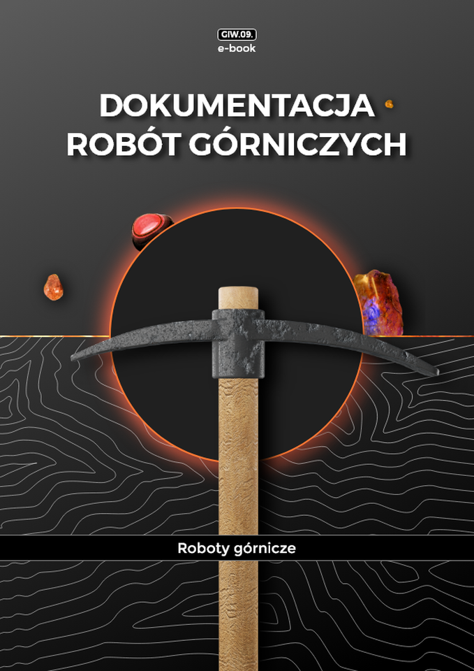 Zdjęcie przedstawia okładkę e‑booka. W kółku na środku ekranu umiejscowiony jest kilof. Nad nim znajduje się napis ''GIW.09. e‑book''', poniżej tytuł e‑booka ''Dokumentacja robót górniczych", a pod kilofem widnieje podtytuł ''Roboty górnicze''.