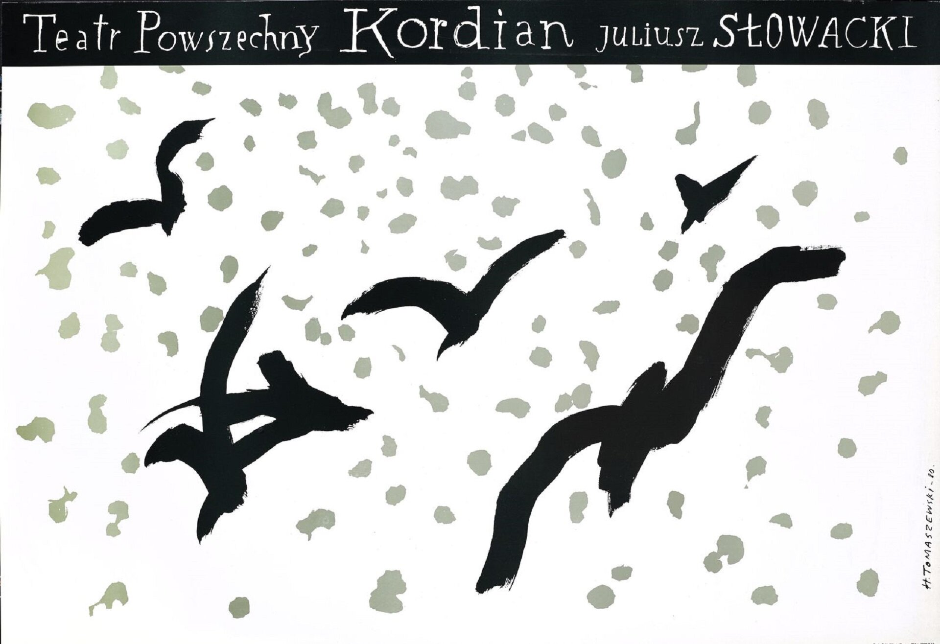 Ilustracja przedstawia plakat do przedstawienia „Kordiana” Juliusza Słowackiego, autorstwa Henryka Tomaszewskiego. Horyzontalna kompozycja ukazuje namalowane prostą czarną plamą sylwetki sześciu ptaków na białym tle, otoczone szarymi plamkami przywodzącymi na myśl śnieg.  Górną partię grafiki zamyka czarny, prostokątny pas na którym widnieje wykonany białą kreską odręczny napis: „Teatr Powszechny KORDIAN JULIUSZ SŁOWACKI”.