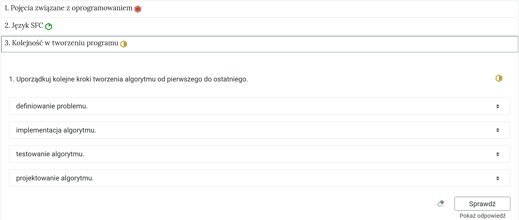 Grafika przedstawia widok przykładowego zadania. Zadanie składa się z polecenia oraz paneli, które‑za pomocą strzałek‑należy ułożyć w odpowiedniej kolejności. Na dole znajduje się przycisk sprawdź, a poniżej: Pokaż odpowiedź.