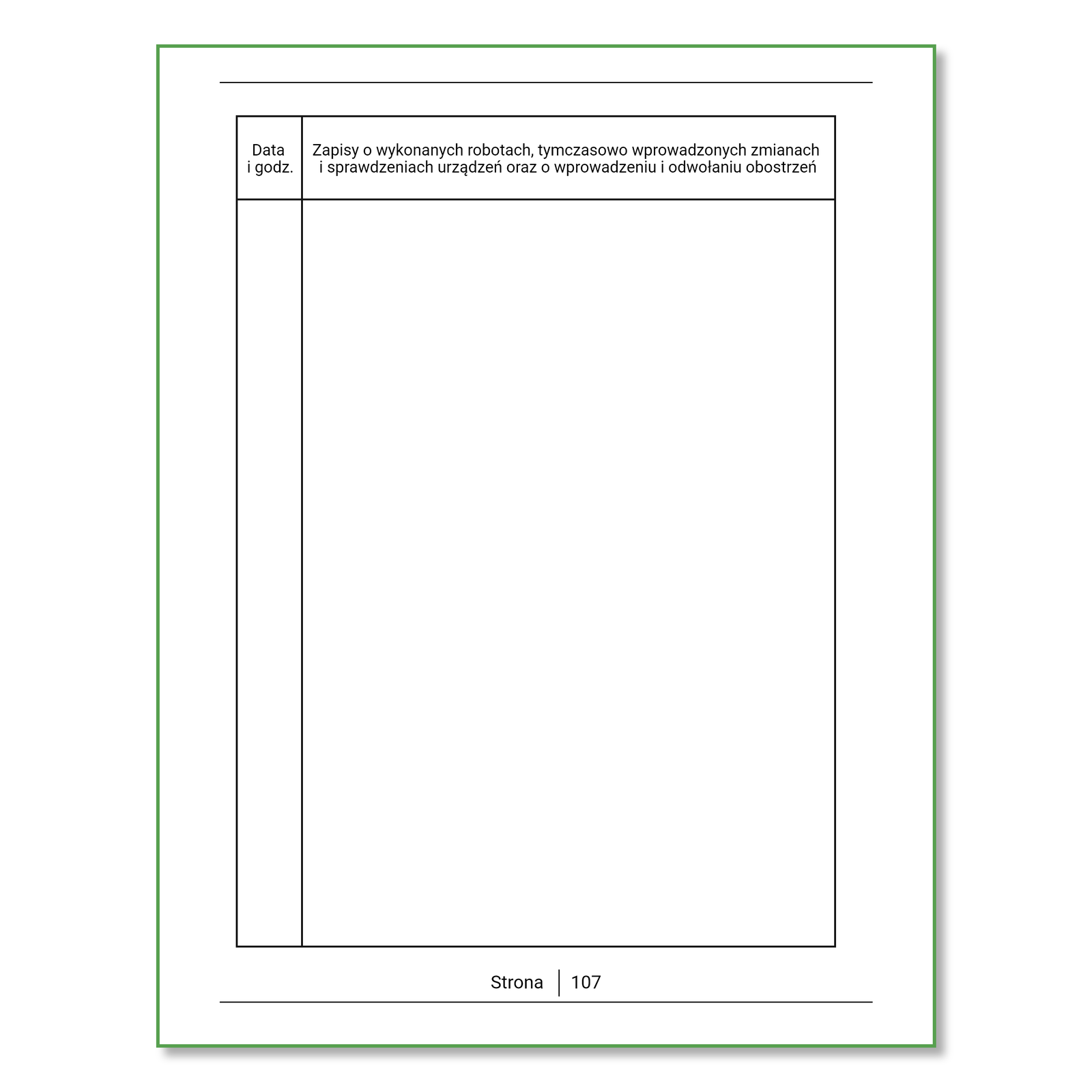 Ilustracja przedstawia czwartą stronę książki kontroli urządzeń es er ka. Na środku strony jest napis część druga. Pod spodem znajduje się tabela składająca się z dwóch wierszy i dwóch kolumn, przy czym drugi wiersz jest miejscem na wpisanie danych. W pierwszym wierszu w pierwszej kolumnie jest napis data i godzina, w drugiej kolumnie jest napis: zapis o wykonanych tymczasowo wprowadzonych zmianach i sprawdzeniach urządzeń oraz o wprowadzeniu i odwołaniu obostrzeń. 