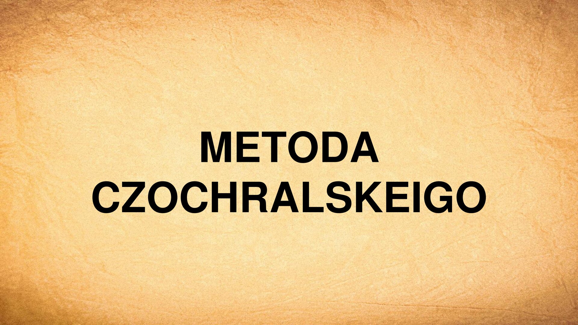 Kremowy slajd. Na środku napis: „Metoda Czochralskiego”.