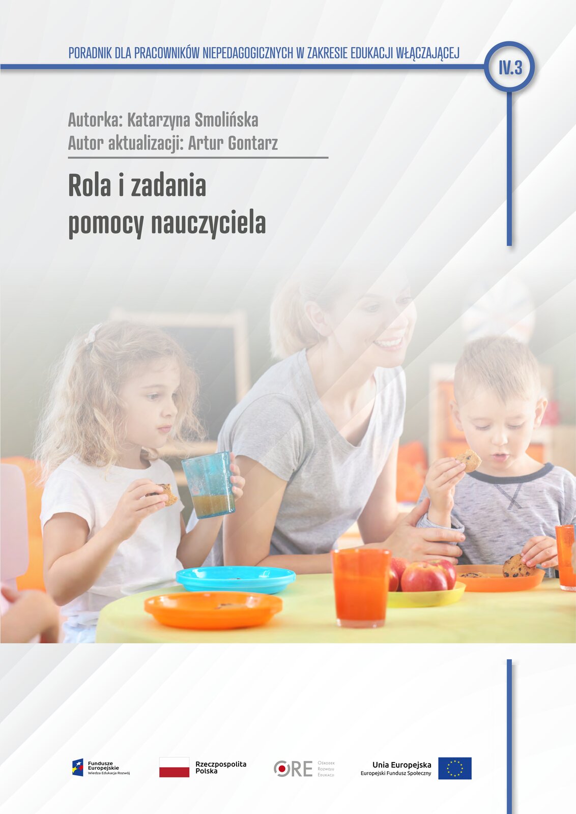 Pobierz plik: IV.3 Rola i zadania pomocy nauczyciela.pdf Pobierz plik: IV.3 Rola i zadania pomocy nauczyciela.pdf