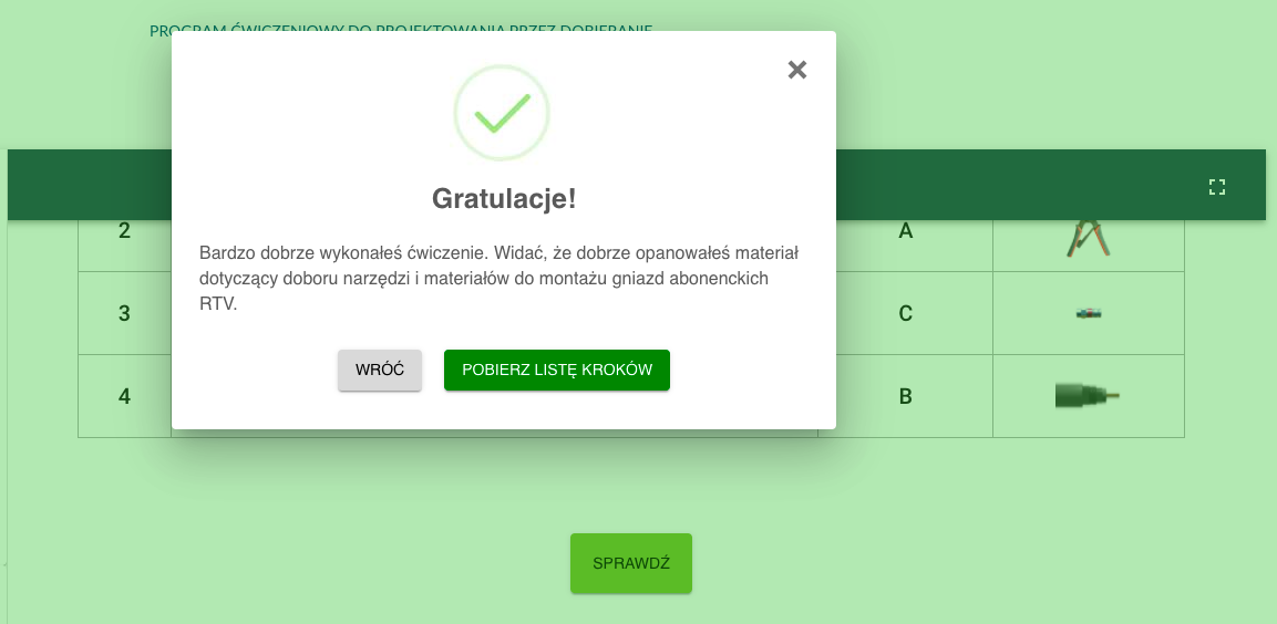 Przykładowy widok zakładki z poprawnie wykonanym ćwiczeniem. Na białej planszy znajduje się napis "Gratulacje! Bardzo dobrze wykonałeś ćwiczenie. Widać, że dobrze opanowałeś materiał dotyczący doboru narzędzi i materiałów do montażu gniazd abonenckich RTV". Poniżej widnieją: biały panel z napisem WRÓĆ oraz zielony panel z napisem POBIERZ LISTĘ KROKÓW.