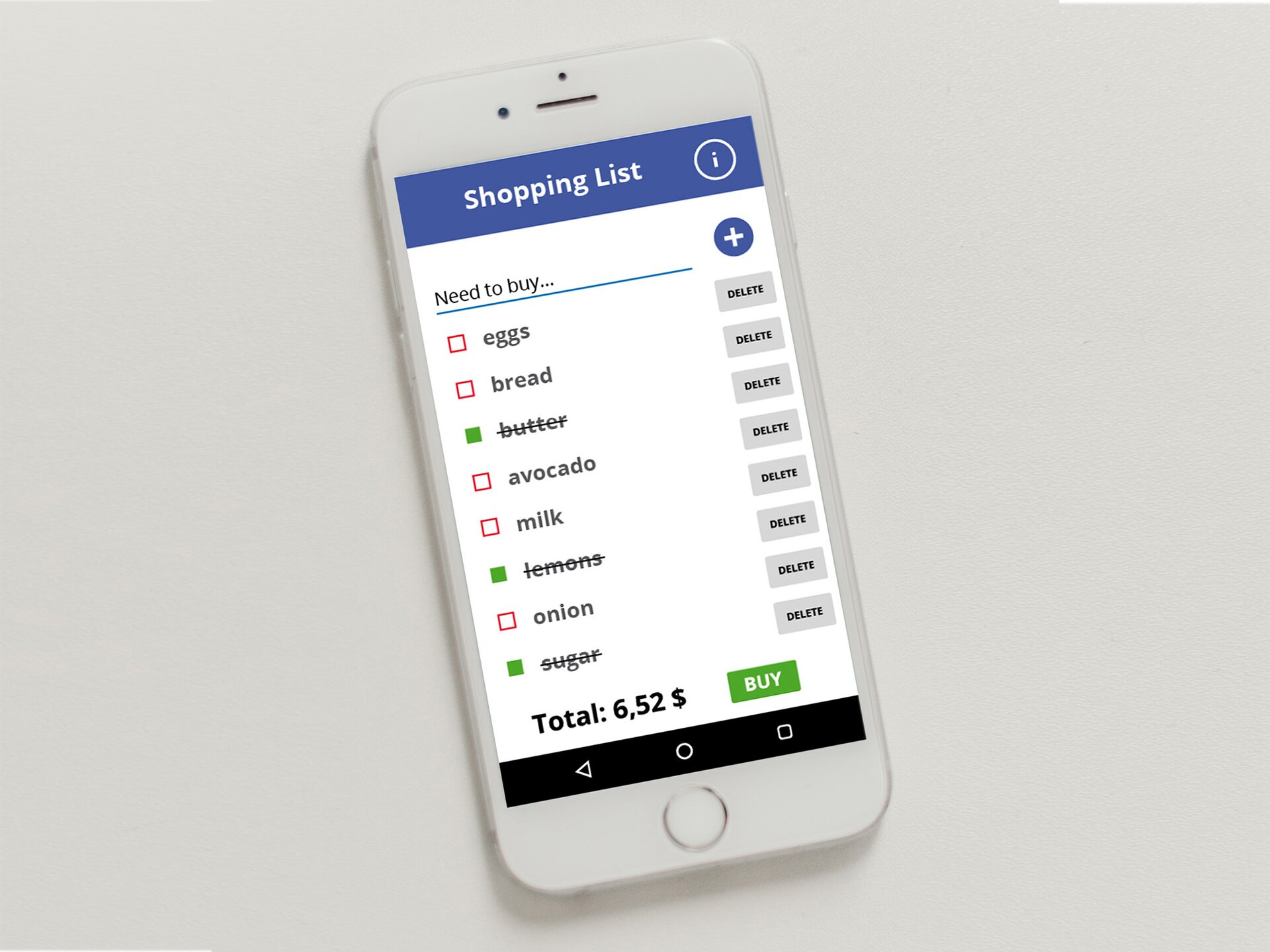 Zdjęcie przedstawia telefon typu smartfon. Na ekranie telefonu widoczna jest lista zakupów. W górnej części ekranu widoczny jest napis w języku angielskimShopping List, obok którego widoczna jest ikona małego i w kółku. Poniżej widoczny jest napis: Need to buy...  wraz z ikoną plusa po prawej stronie. Poniżej widoczna jest lista produktów spożywczych:eggs, bread, butter, avocado, milk, lemons, onion, sugar. Obok większości pozycji na liście, po lewej stronie, widoczny jest mały, czerwony kwadrat, a po prawej stronie szary prostokąt z napisem:DELETE. Trzy słowa: butter, lemons, sugarsą przekreślone, a kwadraty po ich lewej stronie są zielone. Na dole ekranu widoczny jest napis TOTAL: 6,25 $, na prawo od którego widoczny jest zielony prostokąt ze słowemBUY.