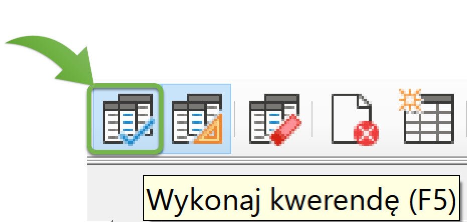 Zrzut ekranu przedstawia pięć ikon.  Zieloną strzałką wskazano ikonę zawierającą dwie tabele z niebieskim znakiem okej.  Po najechaniu na ikonę myszką pokazał się komunikat: Wykonaj kwerendę (F5).