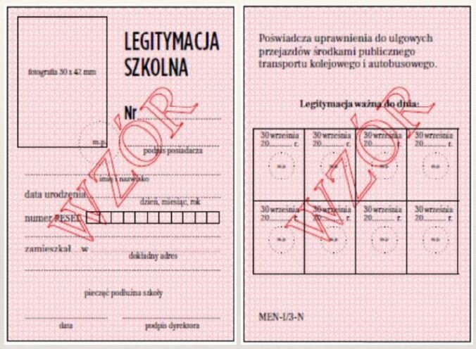 Ilustracja przedstawia wzór dokumentu - legitymacji szkolnej. Jest to dokument dwustronny, gdzie na różowym tle umieszcza się zdjęcie posiadacza, numer legitymacji, podpis posiadacza, dane: datę urodzenia, numer PESEL, adres zamieszkania, datę wydania pieczęć szkoły oraz podpis jej dyrektora. Na odwrocie jest napis "Poświadcza uprawnienia do ulgowych przejazdów środkami publicznego transportu kolejowego i autobusowego.", a poniżej znajduje się tabelka z ośmioma miejscami na pieczątki i daty ważności do trzydziestego września danego roku, gdzie rok wpisuje się ręcznie.