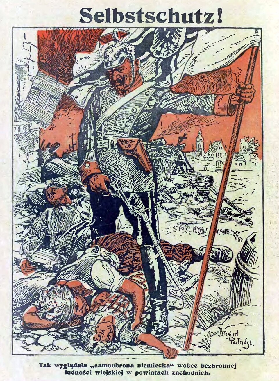 Ilustracja przedstawia niemieckiego żołnierze w mundurze z bronią i flagą w rękach, który stoi nad martwymi ciałami mężczyzny, kobiety i dziecka. W tle znajdują się zrujnowane budynki. Na górze jest napis: Selbstschutz, a na dole jest napis Tak wyglądała „samoobrona niemiecka” wobec bezbronnej ludności wiejskiej w powiatach zachodnich.