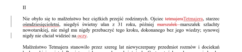 Ilustracja przedstawia fragment dokumentu w programie  Microsoft Word . Tekst dokumentu ma kolor czarny, dwie szare, pionowe linie na marginesie dokumentu wskazują, gdzie wprowadzono zmiany. Dodatkowo poprawiony tekst ma kolor czerwony i jest przekreślony, a tekst wprowadzony poprawnie jest czerwony i jest podkreślony pojedynczą linią. 