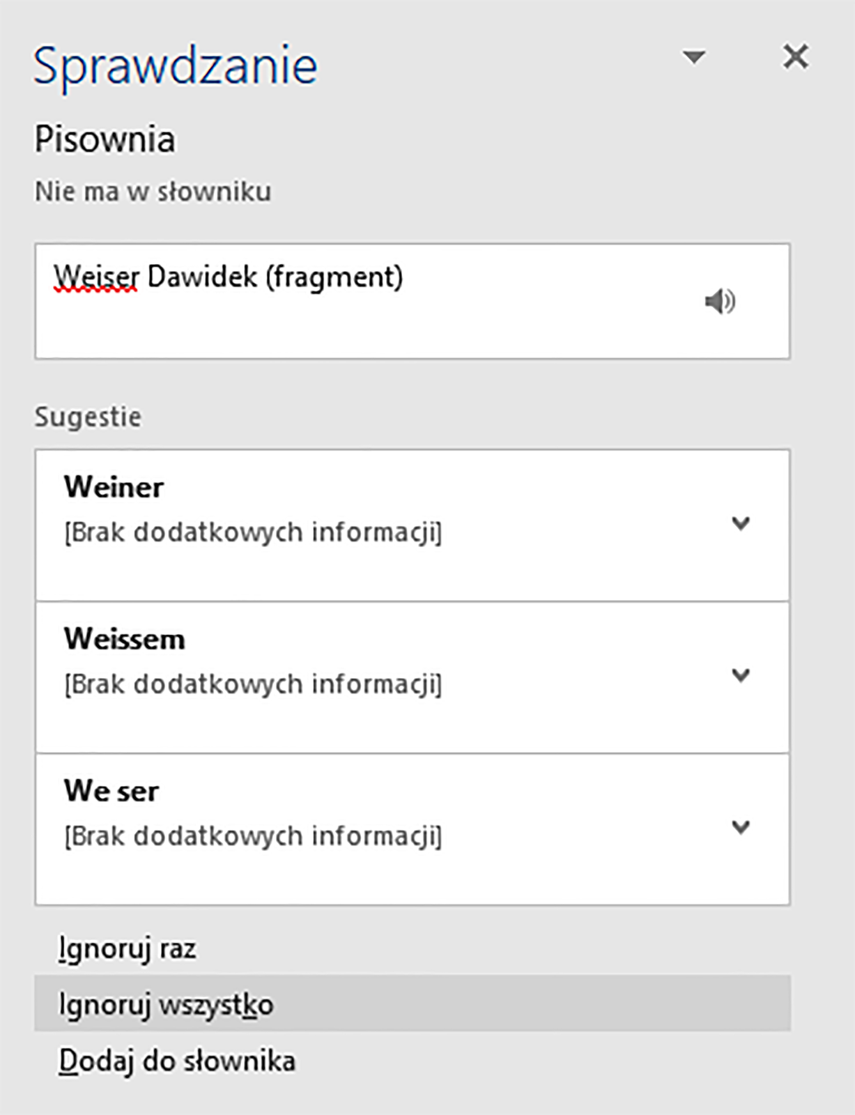 Zrzut ekranu przedstawia okno: Sprawdzanie.  Pisownia, nie ma w słowniku: Weiser Dawidek.  Sugestie: Weiner, Weissem, we ser.  Poniżej znajdują się przyciski: ignoruj raz, Ignoruj wszystko, dodaj do słownika.