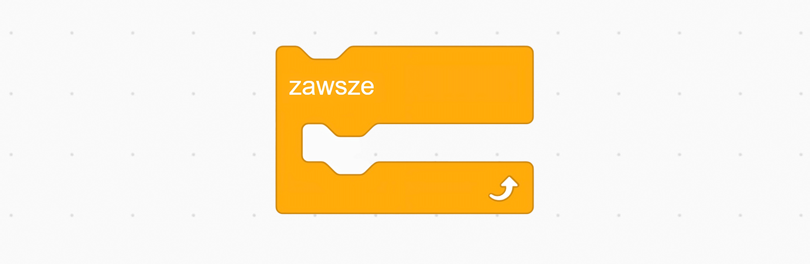 Zrzut ekranu przedstawia blok z instrukcją warunkową: "zawsze".