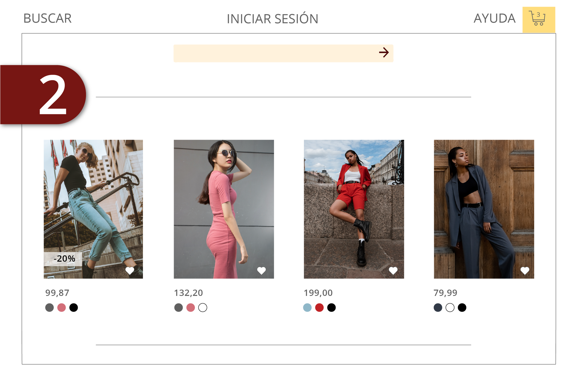 Grafika numer dwa przedstawia stronę sklepu internetowego. Widoczne przyciski: buscar, iniciar sesión, ayuda, koszyk zakupowy z dodanymi trzema produktami. Poniżej cztery zdjęcia produktów na modelkach ze wskazanymi cenami oraz paletą dominujących kolorów. W rogu każdego serduszko. Na pierwszym zdjęciu kobieta w niebieskich dżinsach i czarnej koszulce minus dwadzieścia procent. Cena: dziewięćdziesiąt dziewięć osiemdziesiąt siedem. Następnie kobieta w jasnoróżowej sukience. Cena: sto trzydzieści dwa dwadzieścia. Kolejne zdjęcie przedstawia kobietę w czerwonych szortach, czerwonej marynarce, białej koszulce i ciężkich czarnych butach. Cena sto dziewięćdziesiąt dziewięć. Na ostatnim zdjęciu modelka ubrana jest w luźne granatowe spodnie i narzutkę oraz czarny top. Cena siedemdziesiąt dziewięć dziewięćdziesiąt dziewięć.

