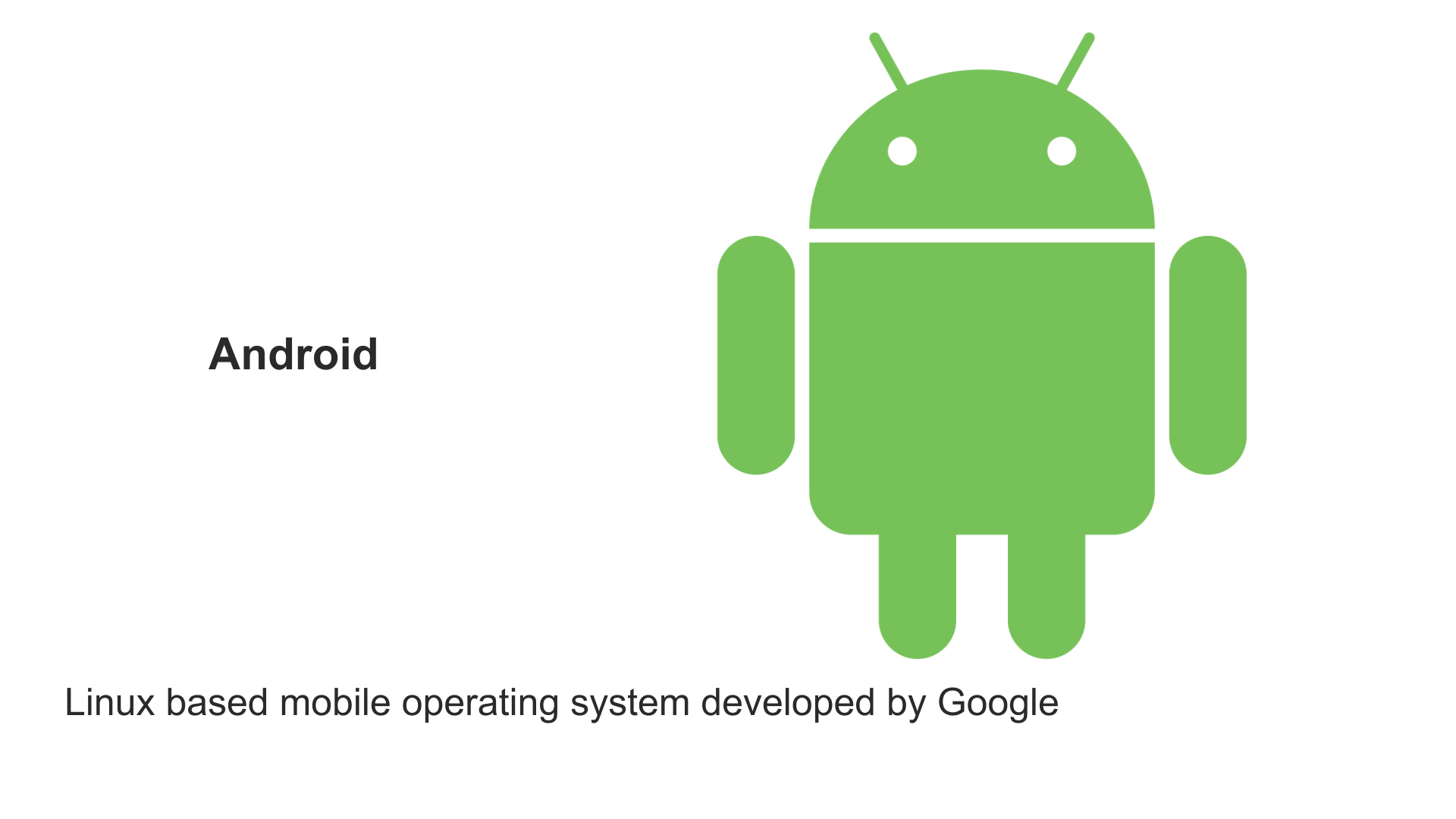 Ilustracja przedstawia logo Androida - zielonego robota. Oraz napis: Android – a mobile operating system based on Linux, developed by Google.