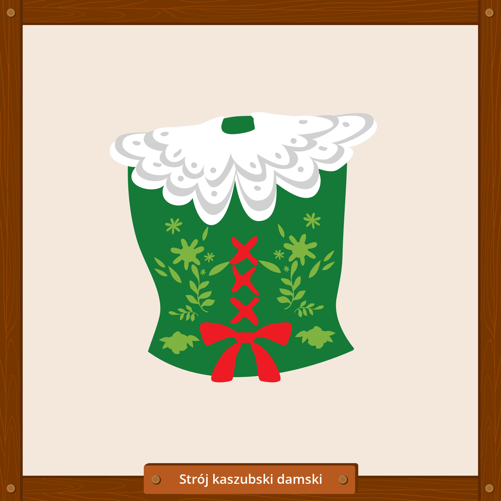 Ilustracja przedstawia element stroju kaszubskiego damskiego, jakim jest zielony gorset. Posiada delikatny kwiatowy wzór, duży biały kołnierz i wiązanie z czerwonej wstążki zakończone kokardą. Wyglądem przypomina kamizelkę, jednak jest wykonany ze sztywniejszego materiału.