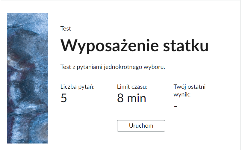 Grafika przedstawia przykładowy wygląd panelu testu. Składa się on z tytułu testu, informacji o liczbie pytań, czasie, w którym należy rozwiązać test, oraz o ostatnim uzyskanym wyniku. Poniżej widać przycisk Uruchom.