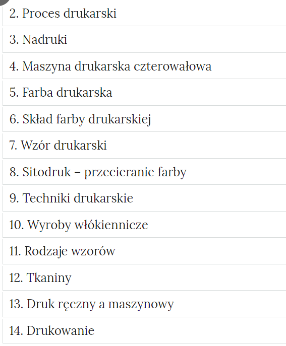 Grafika przedstawia prostokątne ramki z nazwami ćwiczeń. “2. Proces drukarski. 3. Nadruki. 4. Maszyna drukarska czterowałowa. 5. Farba drukarska. 6. Skład farby drukarskiej. 7. Wzór drukarski. 8. Sitodruk – przecieranie farby. 9. Techniki drukarskie. 10. Wyroby włókiennicze. 11. Rodzaje wzorów. 12. Tkaniny. 13. Druk ręczny a maszynowy. 14. Drukowanie”.
