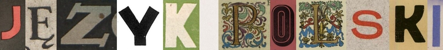 Kliknij, aby powiększyć. Ilustracja przedstawia napis „JĘZYK POLSKI" ułożony z kolorowych liter o różnym kroju, które zostały wycięte z gazet.