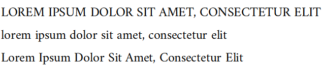 Ilustracja trzy akapity przykładowego tekstu z transformacjami  uppercase,  lowercase, capitalize.  Uppercase , całe zdanie zapisane jest wielkimi literami.   Lowercase, całe zdanie zapisane jest małymi literami.  Capitalize, wszystkie słowa w zdaniu zaczynają się od wielkiej litery. 