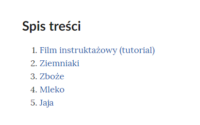 Grafika przedstawia przykładowy interaktywny spis treści umożliwiający nawigowanie między zamieszczonymi katalogami. Na samej górze znajduje się nagłówek: Spis treści. Poniżej wymienione zostały tytuły segmentów zawierających konkretne katalogi. Przed nazwą każdego segmentu dodatkowo umieszczono odpowiednią liczbę porządkową. Kliknięcie dowolnego z dostępnych tytułów spowoduje przeniesienie do wybranego katalogu. 