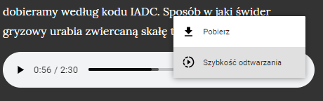 Na zdjęciu przedstawiony jest odtwarzacz multimediów z możliwością pobrania nagrania. Nad odtwarzaczem znajduje się fragment tekstu. Pod tekstem widoczny jest odtwarzacz. Kolejne symbole odtwarzacza: trójkąt równoboczny czyli odtwarzanie, obecny punkt w czasie odtwarzania, całkowita długość multimedium, poziomy pasek wskazujący wizualnie długość odtwarzania, głośnik i trzy kropki po naciśnięciu których pojawi się więcej opcji. Po naciśnięciu kropek w prawym dolnym rogu pojawia się okno dialogowe. W górnej części okna znajduje się przycisk: pobierz. W dolnej części okna widoczny jest przycisk: szybkość odtwarzania.