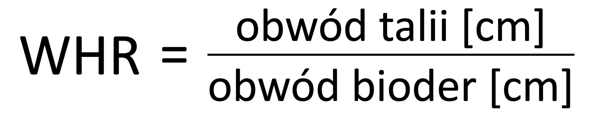 Grafika przedstawia wzór stosunku obwodu talii do obwodu bioder WHR.  W liczniku obwód talii w centymetrach. W mianowniku obwód bioder w centymetrach. 