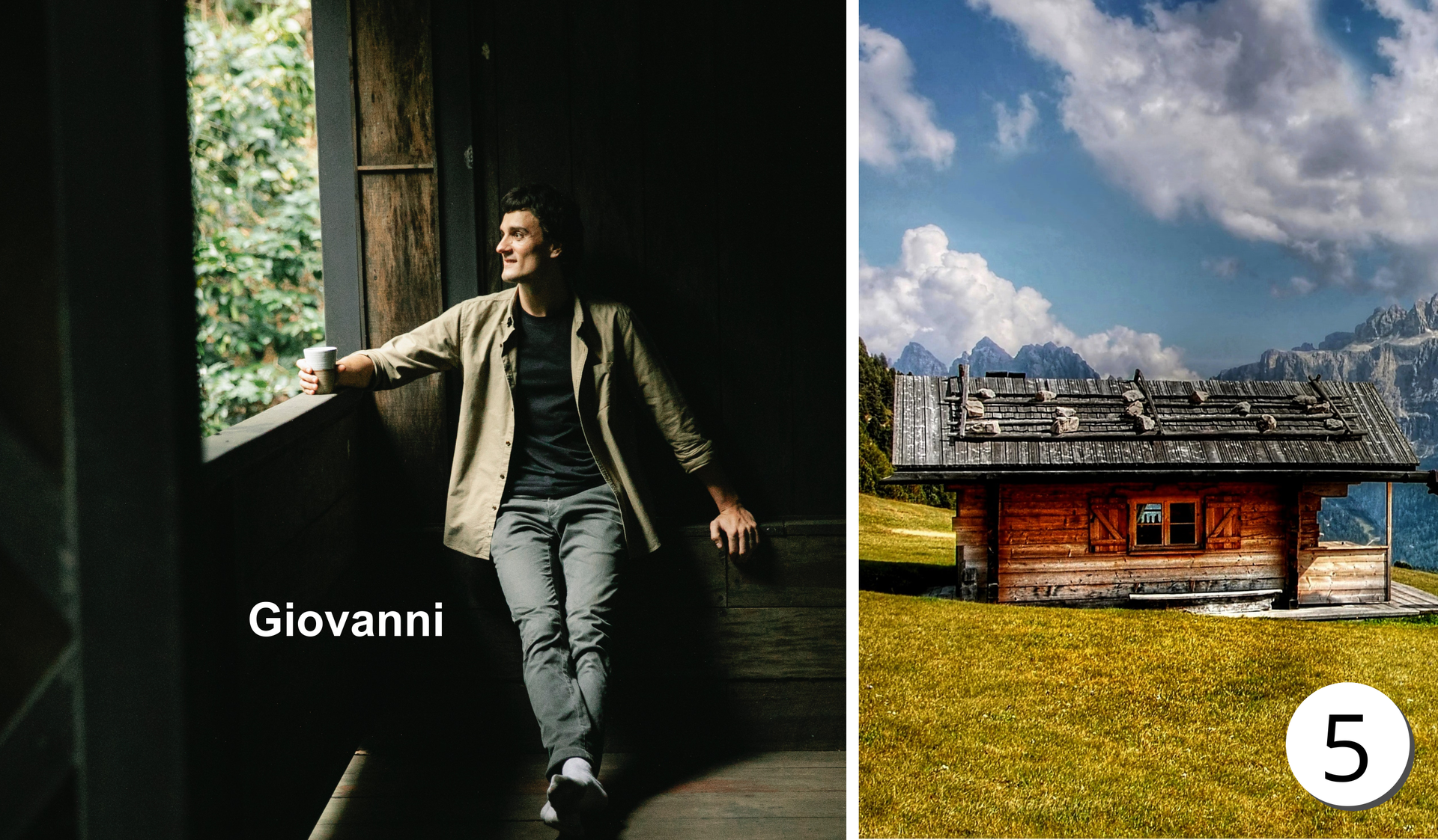 Ilustracja składa się z dwóch zdjęć. Po lewej widać mężczyznę wyglądającego przez okno w chacie. Obok mężczyzny napis z jego imieniem Giovanni. Po prawej zdjęcie drewnianej chaty w górach.