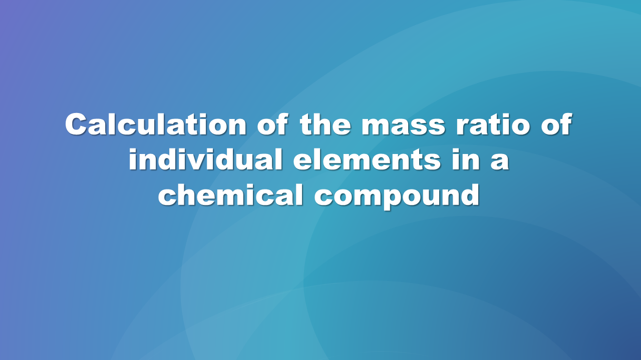 Grafika z napisem na niebieskim tle. Calculation of the mass ratio of individual elements in a chemical compound.