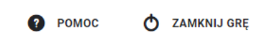 Przyciski "Pomoc" i "Zamknij grę"