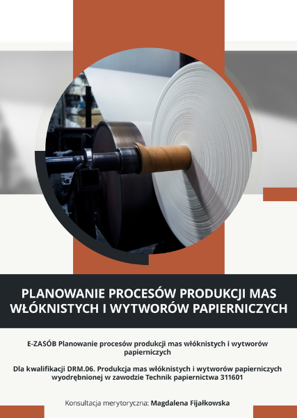 Grafika przedstawia okładkę e‑booka. Po środku znajduje się zdjęcie papieru nawiniętego na rolkę w okręgu. Poniżej na czarnym pasku widnieje napis "Planowanie procesów produkcji mas włóknistych i wytworów papierniczych". Poniżej na białym tle znajduje się dokładny opis e‑zasobu wraz z kwalifikacją i konsultacją merytoryczną.