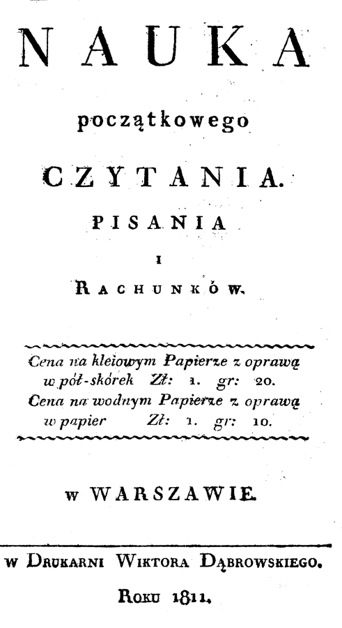 Zdjęcie przedstawia stronę tytułową książki Konstantego Wolskiego Nauka początkowego czytania, pisania i rachunków. Książka została wydana w Warszawie, w 1811 roku.