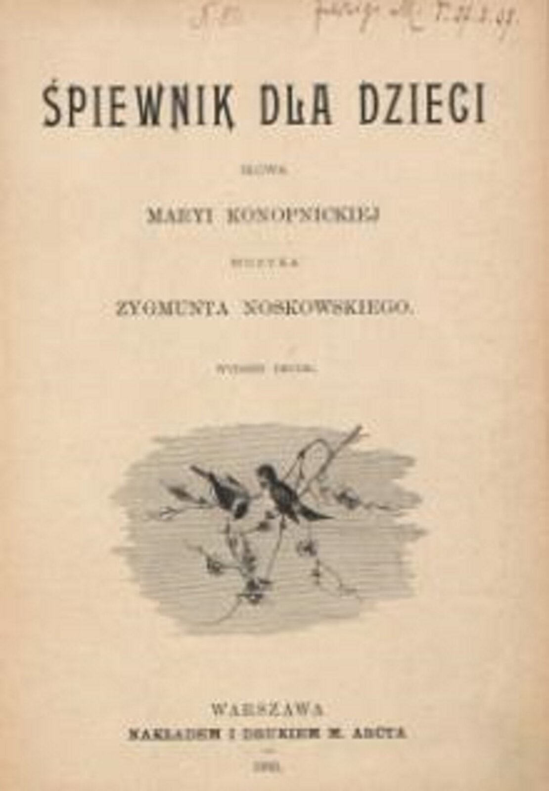 Fotografia przedstawia okładkę „Śpiewnika dla dzieci” Marii Konopnickiej i Zygmunta Noskowskiego. Na okładce znajduje się rysunek przedstawiający gałązkę i dwa ptaszki.