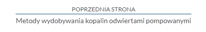 Przykładowy widok przycisku przenoszącego do następnej strony. Przedstawiono poziomą niebieską kreskę. Nad nią umieszczono napis z wielkich liter brzmiący: Poprzednia strona. Pod linią znajduje się nazwa lekcji. Przykładowo: Metody wydobywania kopalin odwiertami pompowanymi.