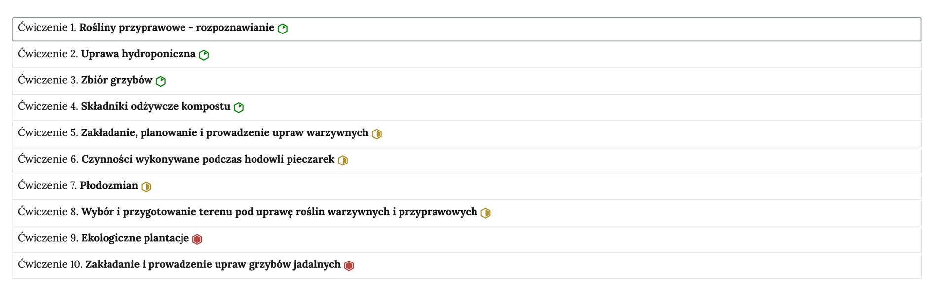 Grafika przedstawia przykładowy widok ogólny harmonii z dziesięcioma interaktywnymi materiałami sprawdzającymi. Jest to kolumna z dziesięcioma wierszami. Wewnątrz każdego z nich został umieszczony numer ćwiczenia wraz z nazwą działu, którego dotyczy. Z boku dodatkowo znajduje się ikonka w kształcie sześciokąta oznaczająca poziom trudności. Zielona oznacza łatwy, żółta średni, a czerwona trudny. Po kliknięciu danego wiersza ukazuje się wybrane ćwiczenie.