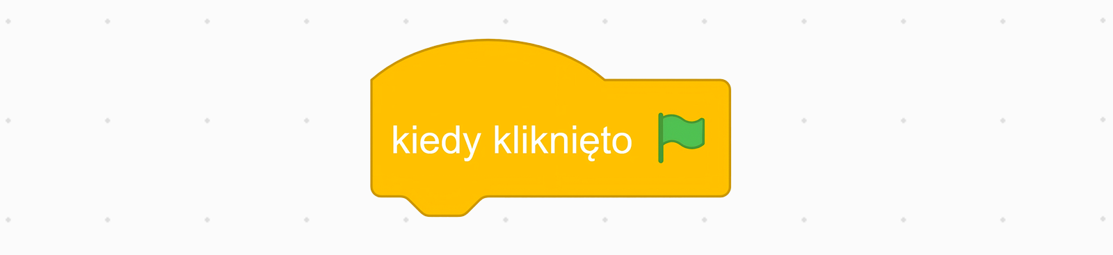 Na ekranie przedstawiono element z napisem 'kiedy kliknięto' oraz ikoną zielonej flagi, która znajduje się obok tekstu. 