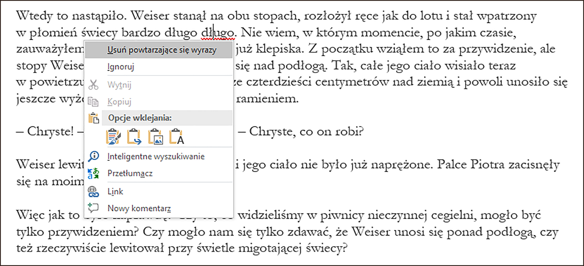 Zrzut ekranu przedstawia tekst gdzie po kliknięciu prawym przyciskiem myszy na podkreślony wyraz kolorem czerwonym wyświetliła się lista, z której wybrano: Usuń powtarzające się wyrazy.