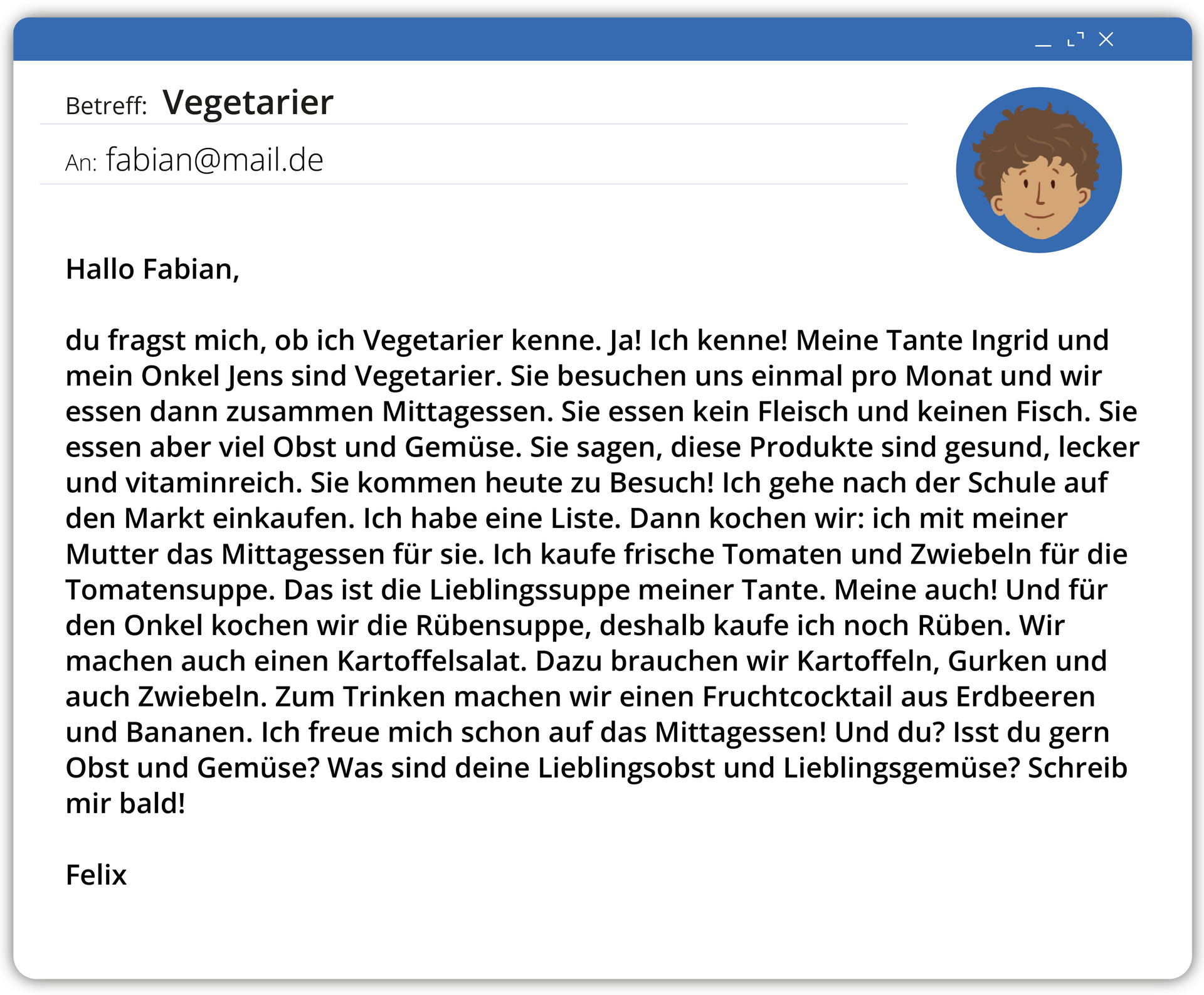Ilustracja przedstawia interfejs poczty elektronicznej z treścią wiadomości. W polu  betriff  Vegetarier w polu an fabian@mail. Obok znajduje się  grafika przedstawiająca twarz uśmiechniętego chłopca. Transkrypcja dostępna poniżej.